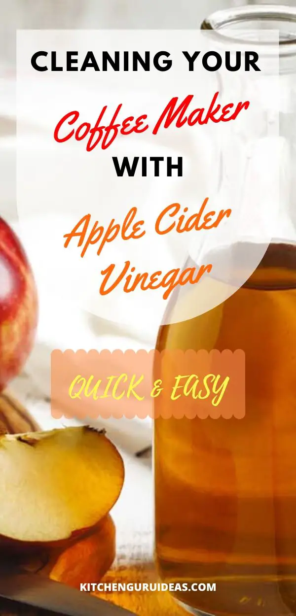 Clean Your Coffee Maker With Apple Cider Vinegar In 10 Steps