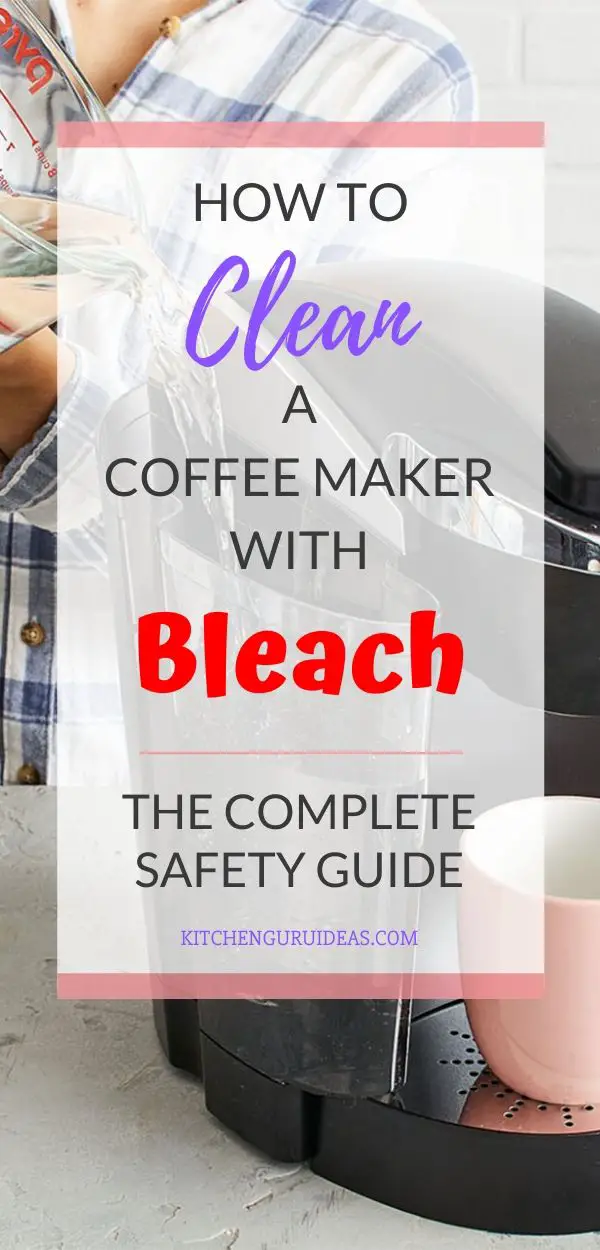 How To Clean A Coffee Maker With Bleach – Cleaning Overkill?