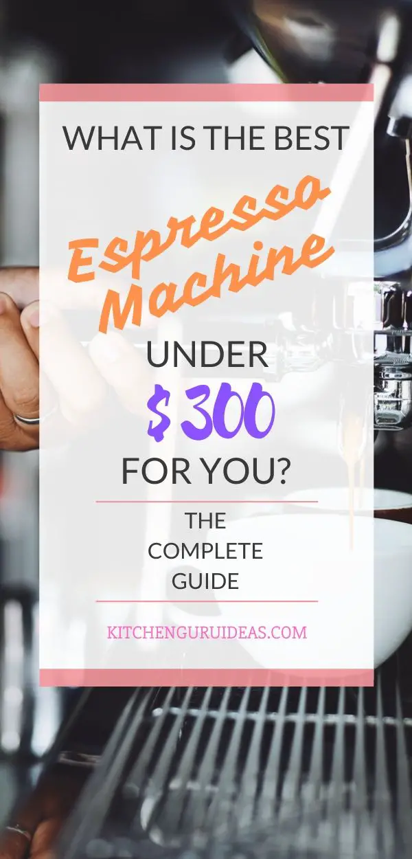 best espresso machine under 300